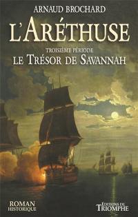 L'Aréthuse. Vol. 3. Le trésor de Savannah