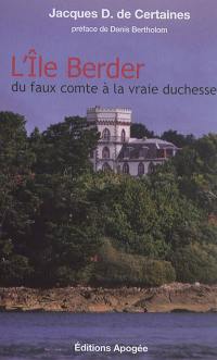 L'île Berder, du faux comte à la vraie duchesse