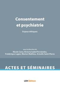 Consentement et psychiatrie : enjeux éthiques