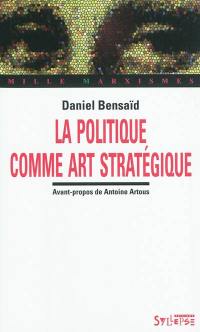 La politique comme art stratégique