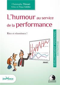 L'humour au service de la performance : riez et réussissez !