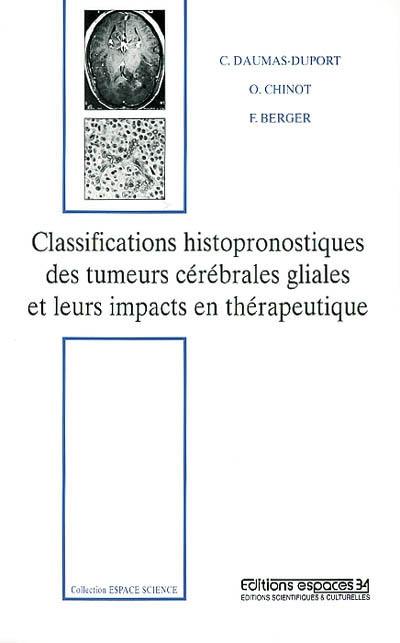 Classifications histopronostiques des tumeurs cérébrales gliales et leurs impacts en thérapeutique