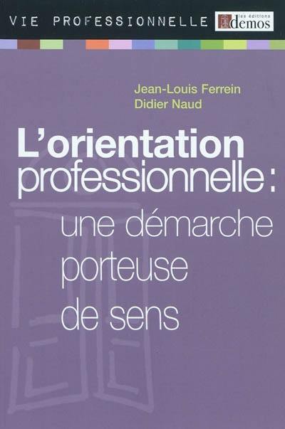 L'orientation professionnelle : une démarche porteuse de sens