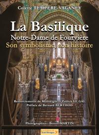 La basilique Notre-Dame de Fourvière : son symbolisme, son histoire