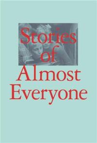 Stories of Almost Everyone