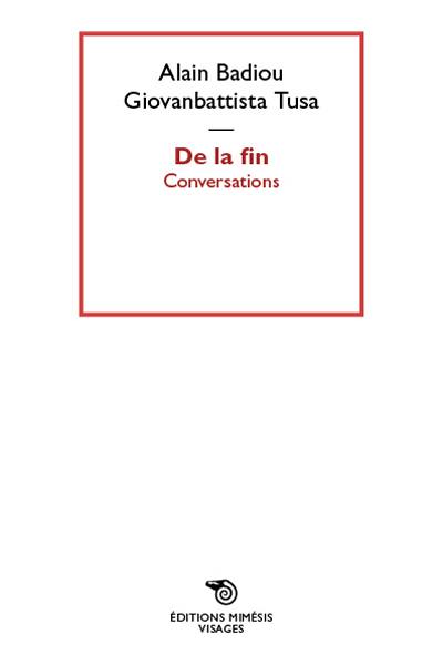 De la fin : conversations