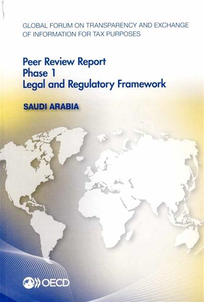 Saudi Arabia : peer review report, phase 1 : legal and regulatory framework