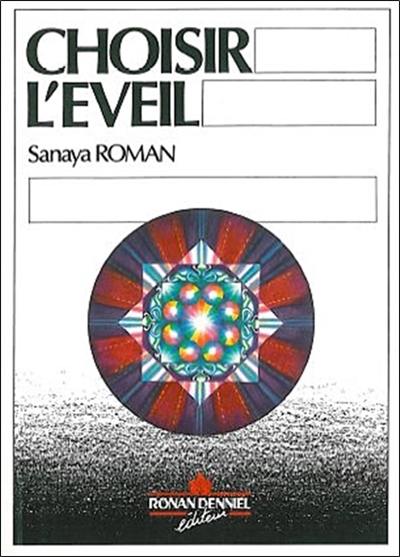 La sagesse d'Orin. Vol. 3. Choisir l'éveil : être votre Grand Soi