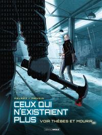 Ceux qui n'existaient plus. Vol. 2. Voir Thèbes et mourir