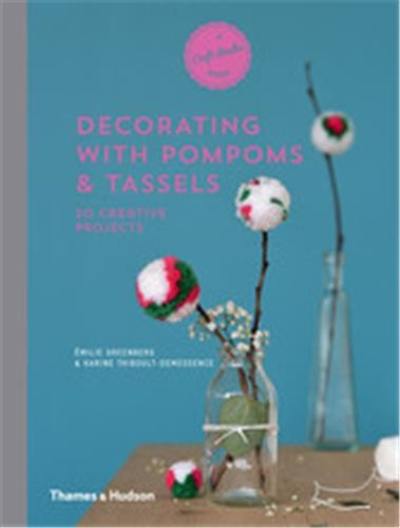 Decorating with Pompoms & Tassels : 20 Creative Projects