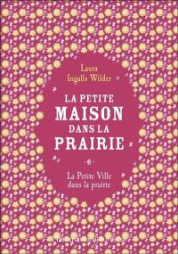 La petite maison dans la prairie. Vol. 6. La petite ville dans la prairie