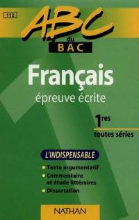 Français, épreuve écrite : premières toutes séries : l'indispensable