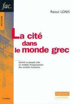 La cité dans le monde grec : structures, fonctionnement, contradictions