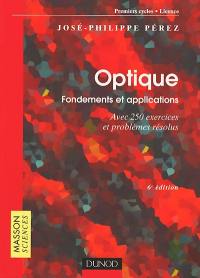 Optique, fondements et applications : avec 250 exercices et problèmes résolus