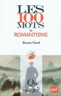 Les 100 mots du romantisme