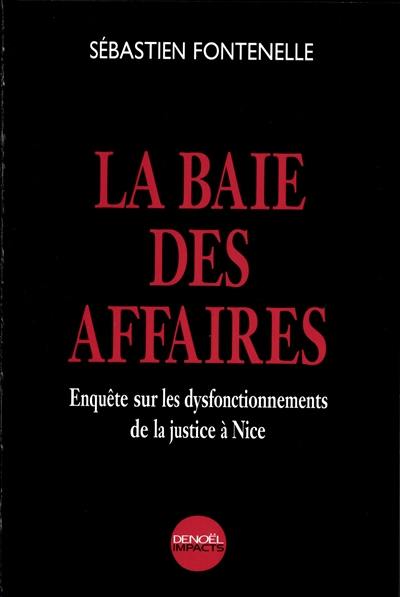 La Baie des affaires : enquête sur les dysfonctionnements de la justice à Nice