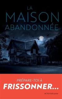 La maison abandonnée