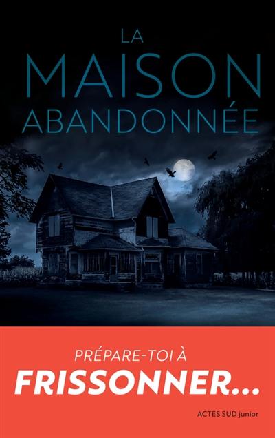 La maison abandonnée