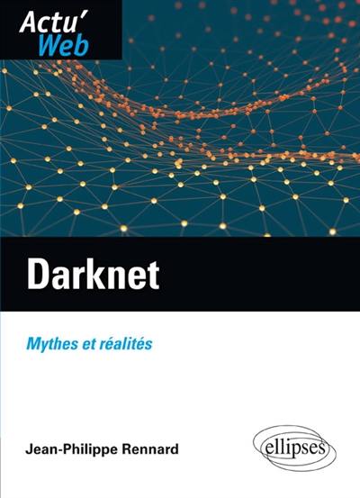 Darknet : mythes et réalités