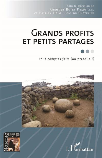 Grands profits et petits partages, tous comptes faits (ou presque !) : un bilan actuel sans complaisance, un état de l'humain certes grave, mais est-il désespéré ? : questions autour du malaise psycho-social actuel, de l'homme au travail vers un nouveau temps du sujet ?