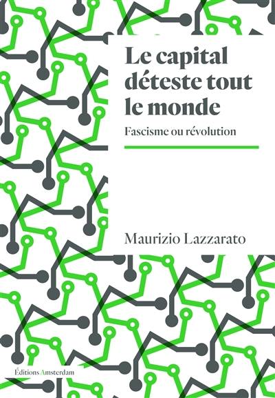 Le capital déteste tout le monde : fascisme ou révolution