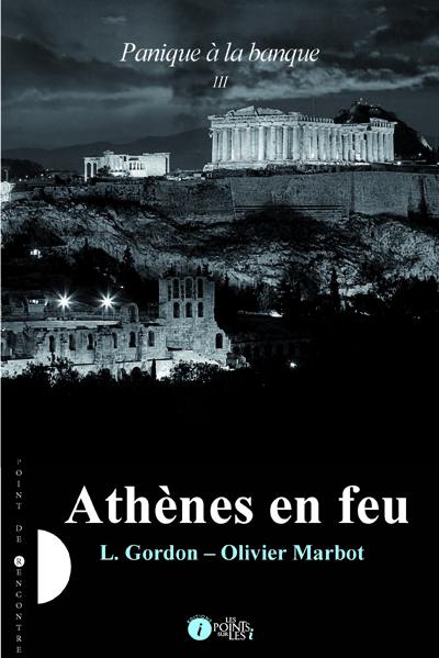 Panique à la banque. Vol. 3. Athènes en feu