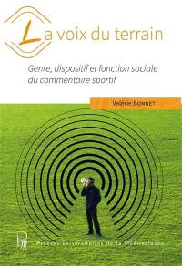 La voix du terrain : genre, dispositif et fonction sociale du commentaire sportif