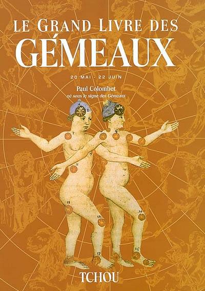 Le grand livre des Gémeaux : 20 mai-22 juin