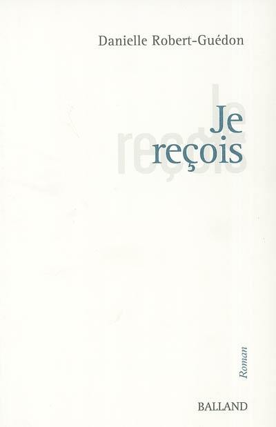 Je reçois