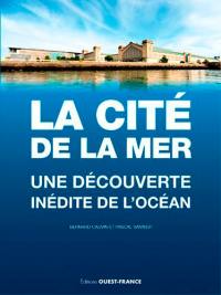 La Cité de la mer : une découverte inédite de l'océan