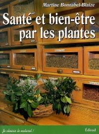 Santé et bien-être par les plantes : conseils et recettes d'une herboriste d'aujourd'hui