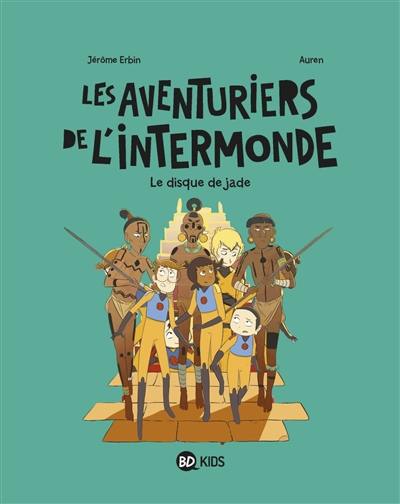 Les aventuriers de l'Intermonde. Vol. 4. Le disque de jade