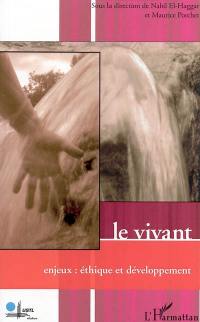 Le vivant : enjeux : éthique et développement