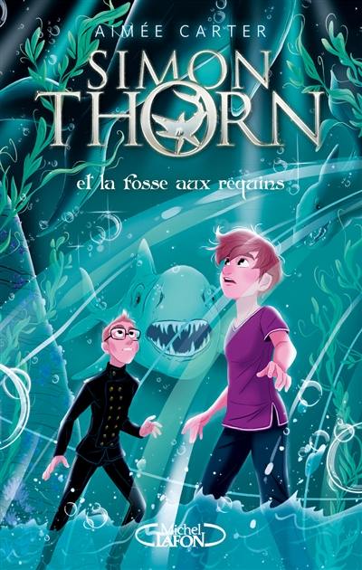 Simon Thorn. Vol. 3. Simon Thorn et la fosse aux requins