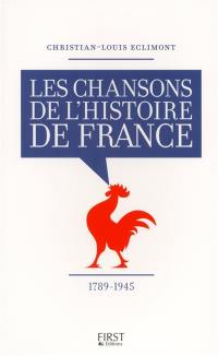 L'histoire de France en 100 chansons : de 1789 à 1945