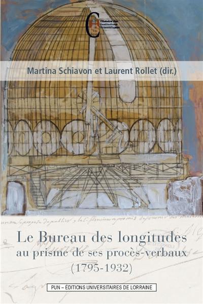 Le Bureau des longitudes au prisme de ses procès-verbaux (1795-1932)