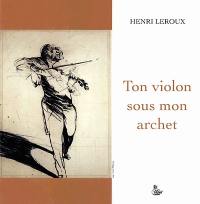 Ton violon sous mon archet