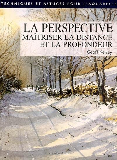 La perspective : maîtriser la distance et la profondeur