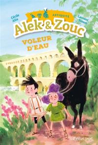 Alek & Zouc. Voleur d'eau