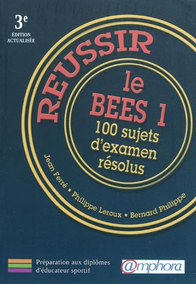 Réussir le BEES 1 : 100 sujets d'examen résolus