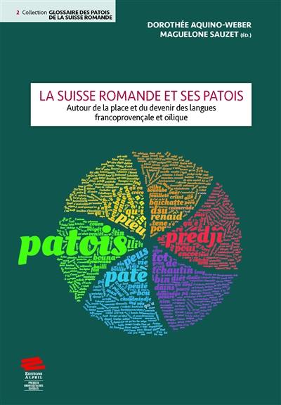 La Suisse romande et ses patois : autour de la place et du devenir des langues francoprovençale et oïlique