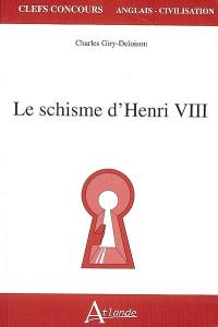 Le schisme d'Henri VIII