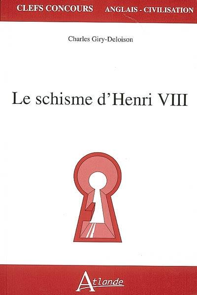 Le schisme d'Henri VIII