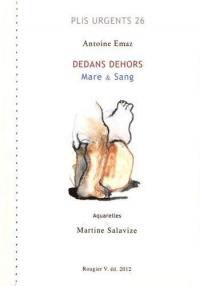 Dedans dehors : mare & sang