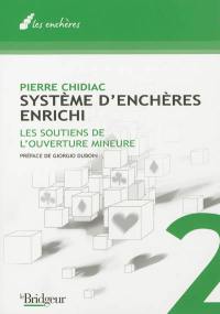 Système d'enchères enrichi. Vol. 2. Les soutiens de l'ouverture mineure