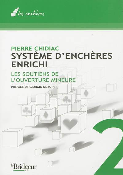 Système d'enchères enrichi. Vol. 2. Les soutiens de l'ouverture mineure