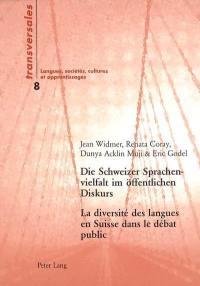 La diversité des langues en Suisse dans le débat public : une analyse socio-historique des transformations de l'ordre constitutionnel des langues de 1848 à 2000. Die Schweizer Sprachenvielfalt im öffentlichen Diskurs : eine sozialhistorische Analyse der Transformationen der Sprachenordnung von 1848 bis 2000