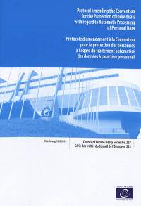 Protocol amending the Convention for the protection of individuals with regard to automatic processing of personal data : Strasbourg, 10.X.2018. Protocole d'amendement à la Convention pour la protection des personnes à l'égard du traitement automatisé des données à caractère personnel : Strasbourg, 10.X.2018