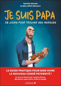 Je suis papa : 28 jours pour trouver ses marques