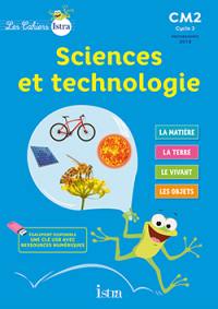 Sciences et technologie CM2, cycle 3 : cahier de l'élève